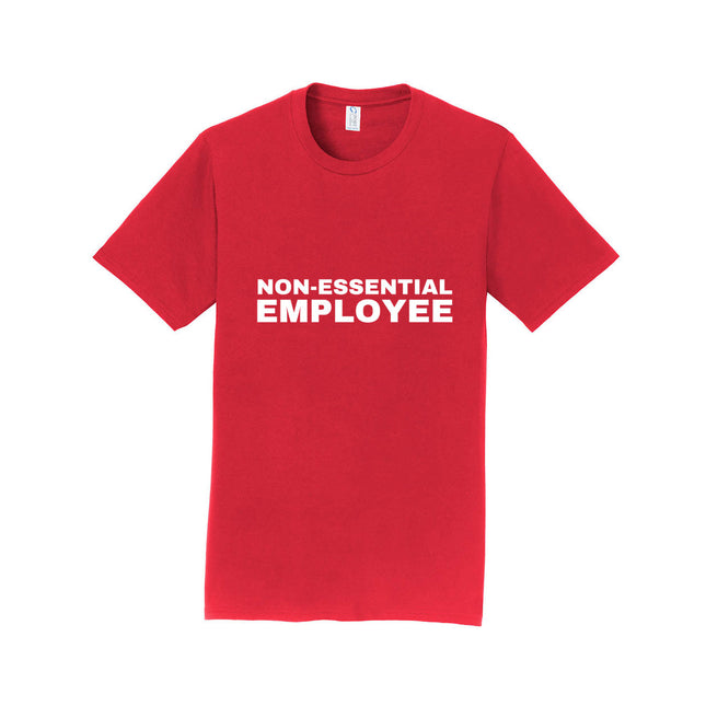 Non-Essential Employee Unisex T-Shirt