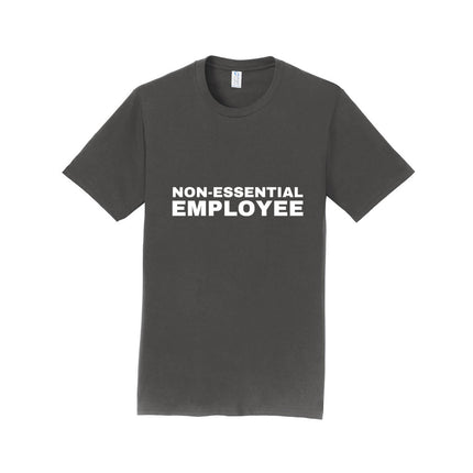 Non-Essential Employee Unisex T-Shirt