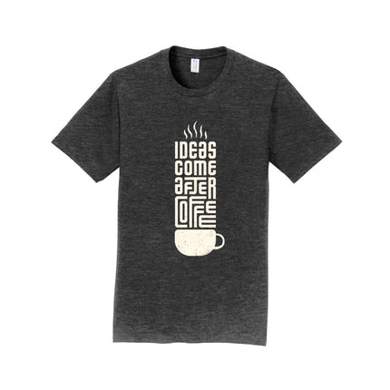 Ideas Come After Coffee Unisex T-Shirt