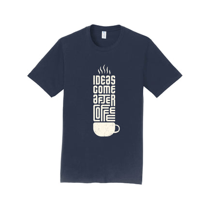 Ideas Come After Coffee Unisex T-Shirt