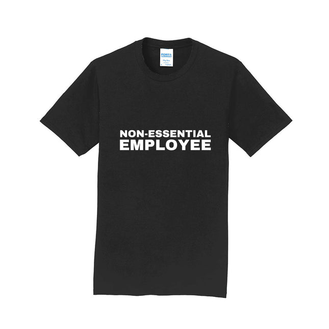 Non-Essential Employee Unisex T-Shirt