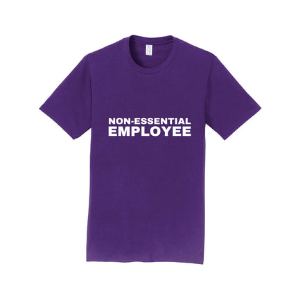 Non-Essential Employee Unisex T-Shirt